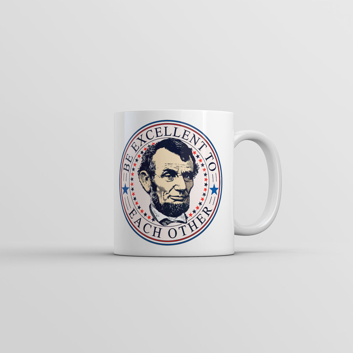 Be Excellent To Each Other Mug Funny Abe Lincoln Graphic Coffee Cup-11oz