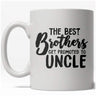 The Best Brothers Get Promoted To Uncle Mug Cute Family Coffee Cup - 11oz