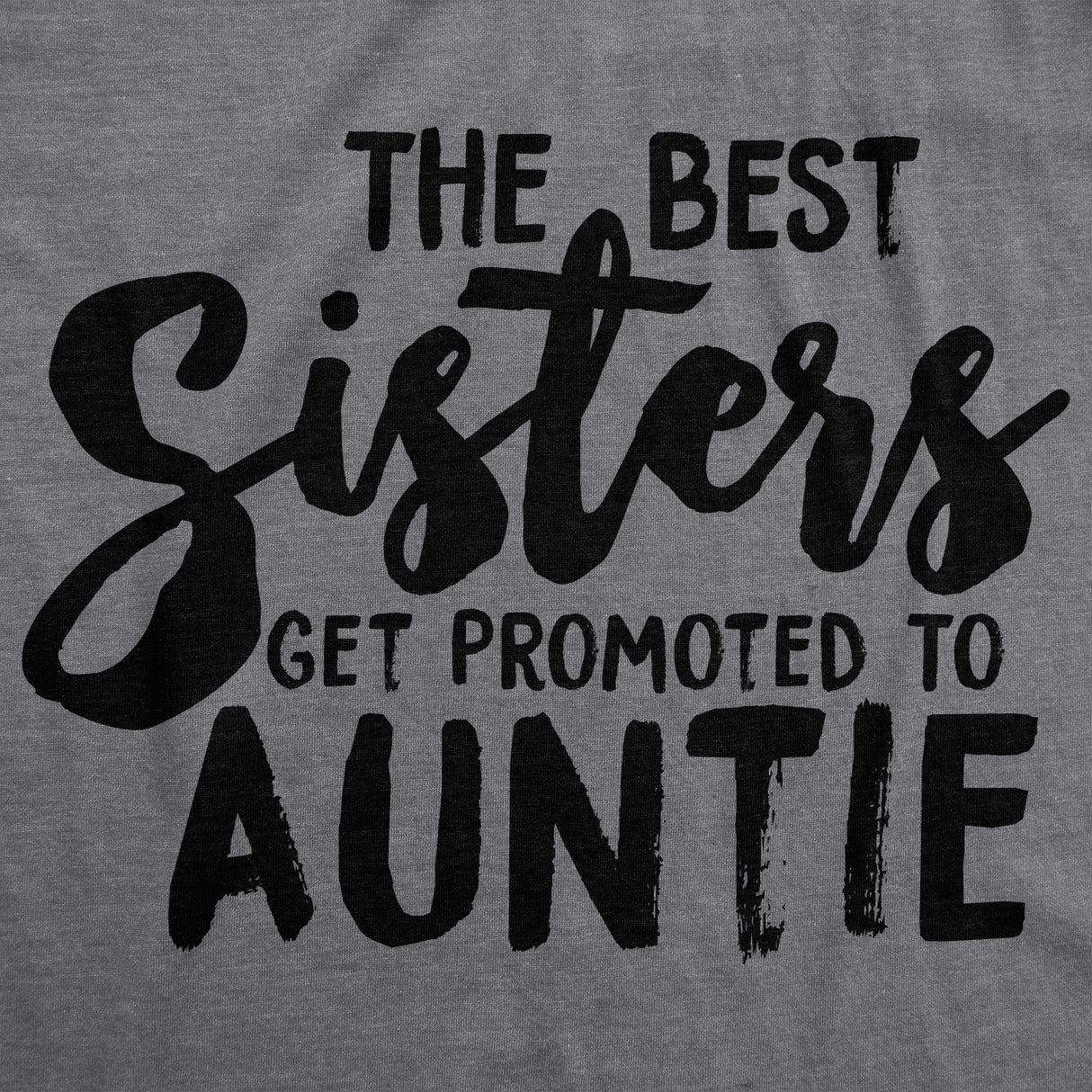 Crazy Dog Womens Best Sisters Get Promoted to Auntie Funny Gift for Cool Aunt