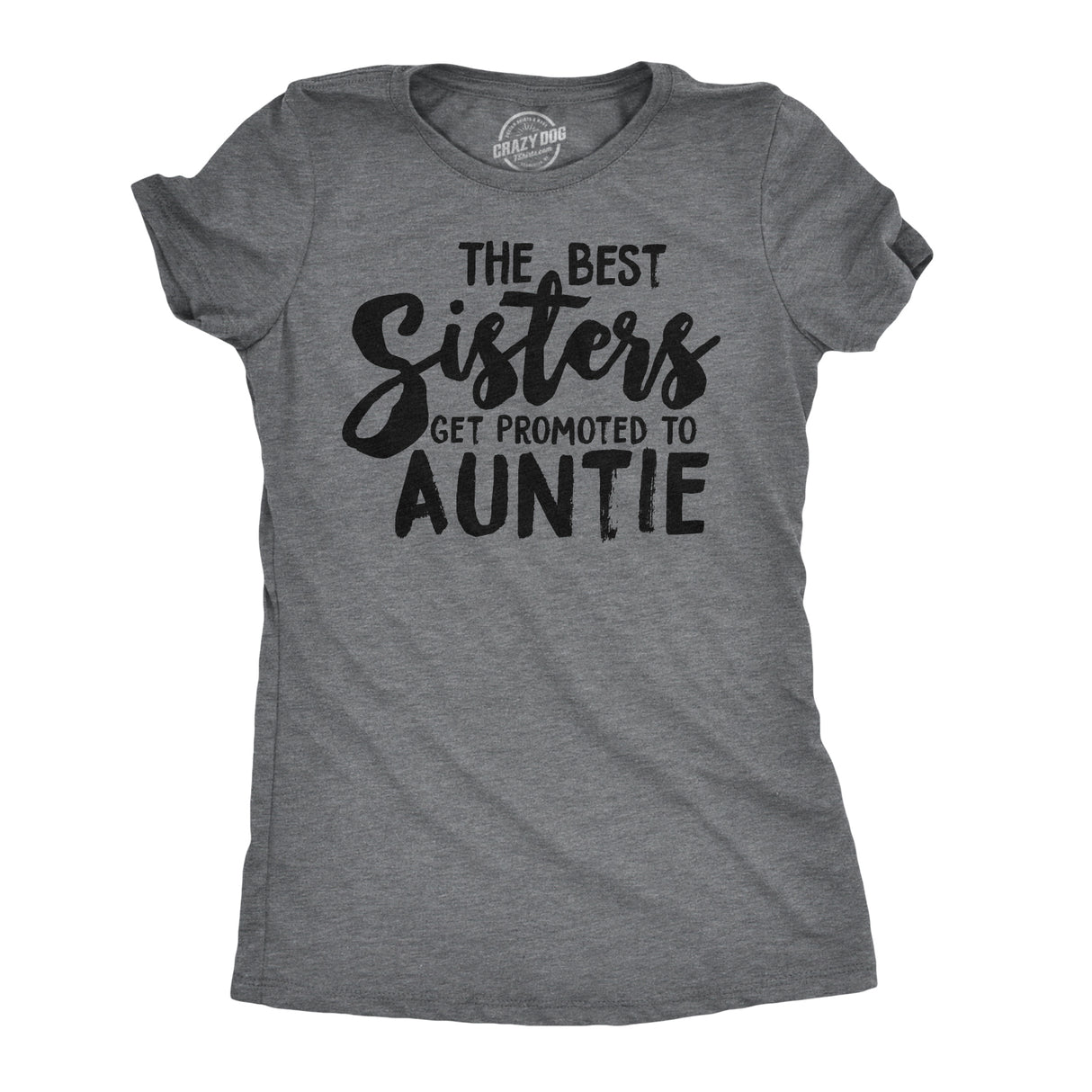 Crazy Dog Womens Best Sisters Get Promoted to Auntie Funny Gift for Cool Aunt