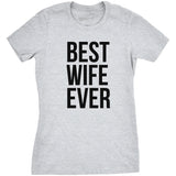 Womens Best Wife Ever T Shirt Cute Graphic Tee for Mom Funny Cool Sarcastic Top