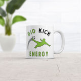 Big Kick Energy Mug Funny Sarcastic Soccer Graphic Novelty Coffee Cup-11oz