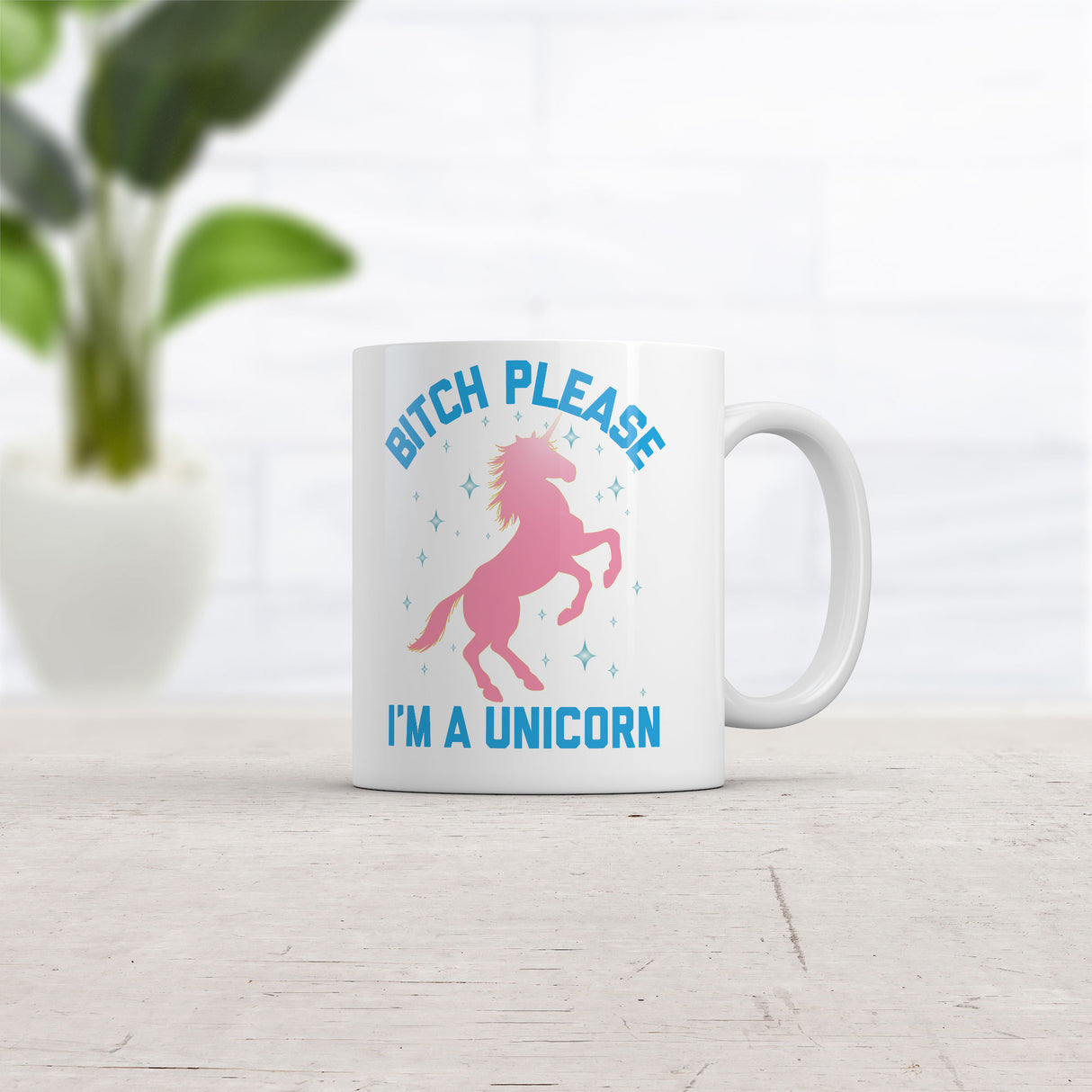 Bitch Please Im A Unicorn Mug Funny Sarcastic Graphic Coffee Cup-11oz