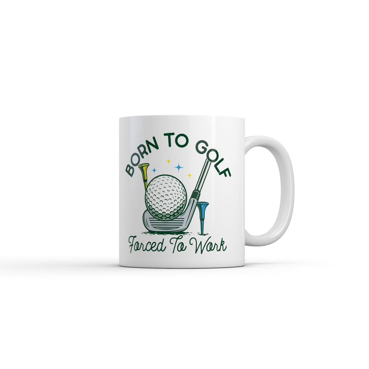 Born to Golf Forced to Work Mug Funny Sarcastic Golfing Graphic Novelty Coffee Cup-11oz
