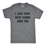 I Just Hope Both Teams Have Fun Men's Tshirt