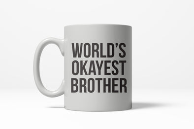 Worlds Okayest Brother Funny Family Member Ceramic Coffee Drinking Mug 11oz Cup