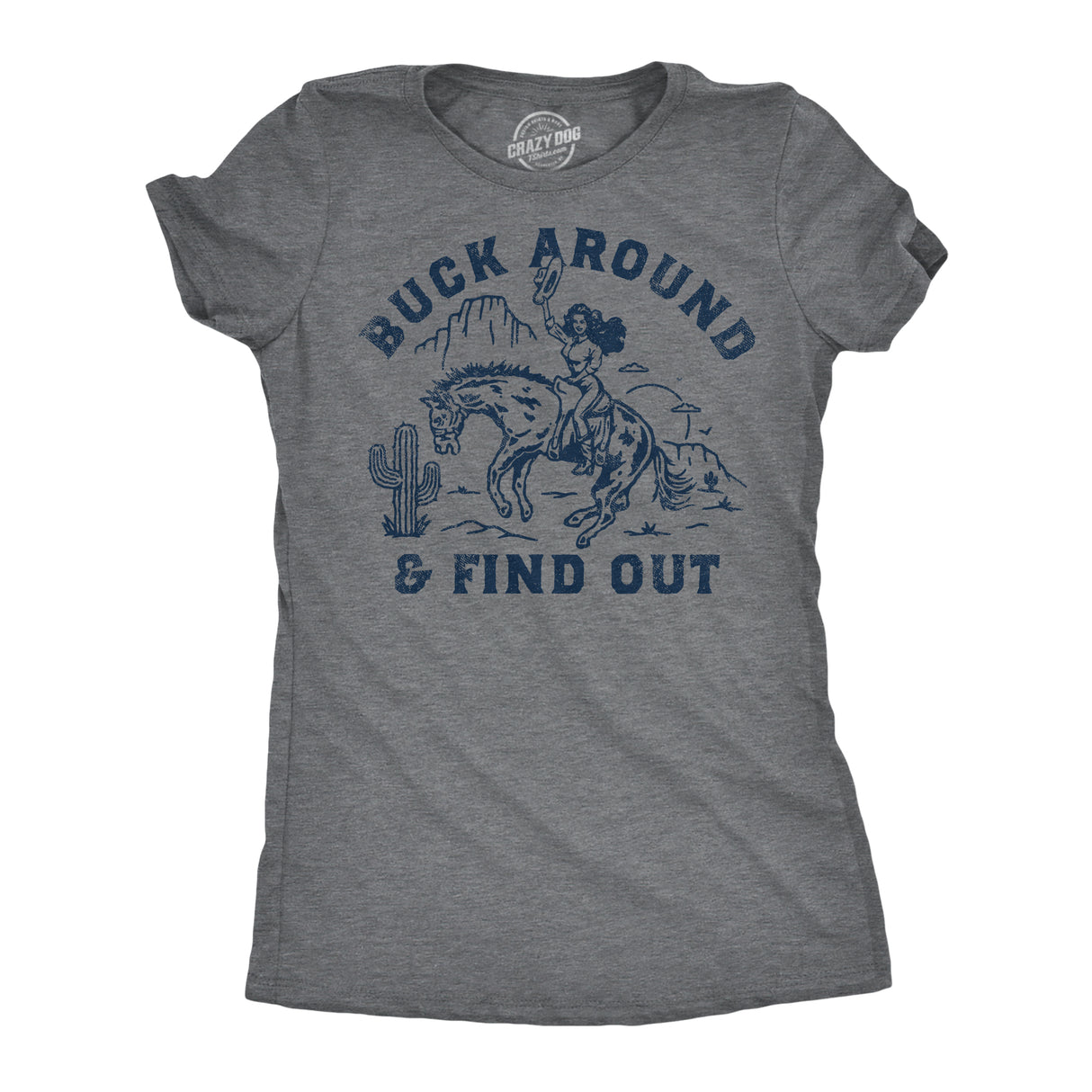 Womens Funny T Shirts Buck Around And Find Out Sarcastic Graphic Novelty Tee For Ladies