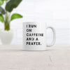 I Run On Caffeine And Prayer Mug Religion Coffee Cup - 11oz