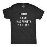 I Came I Saw I Had Anxiety So I Left Men's Tshirt