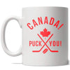 Canada Puck You Mug Funny Hockey Pride Coffee Cup - 11oz