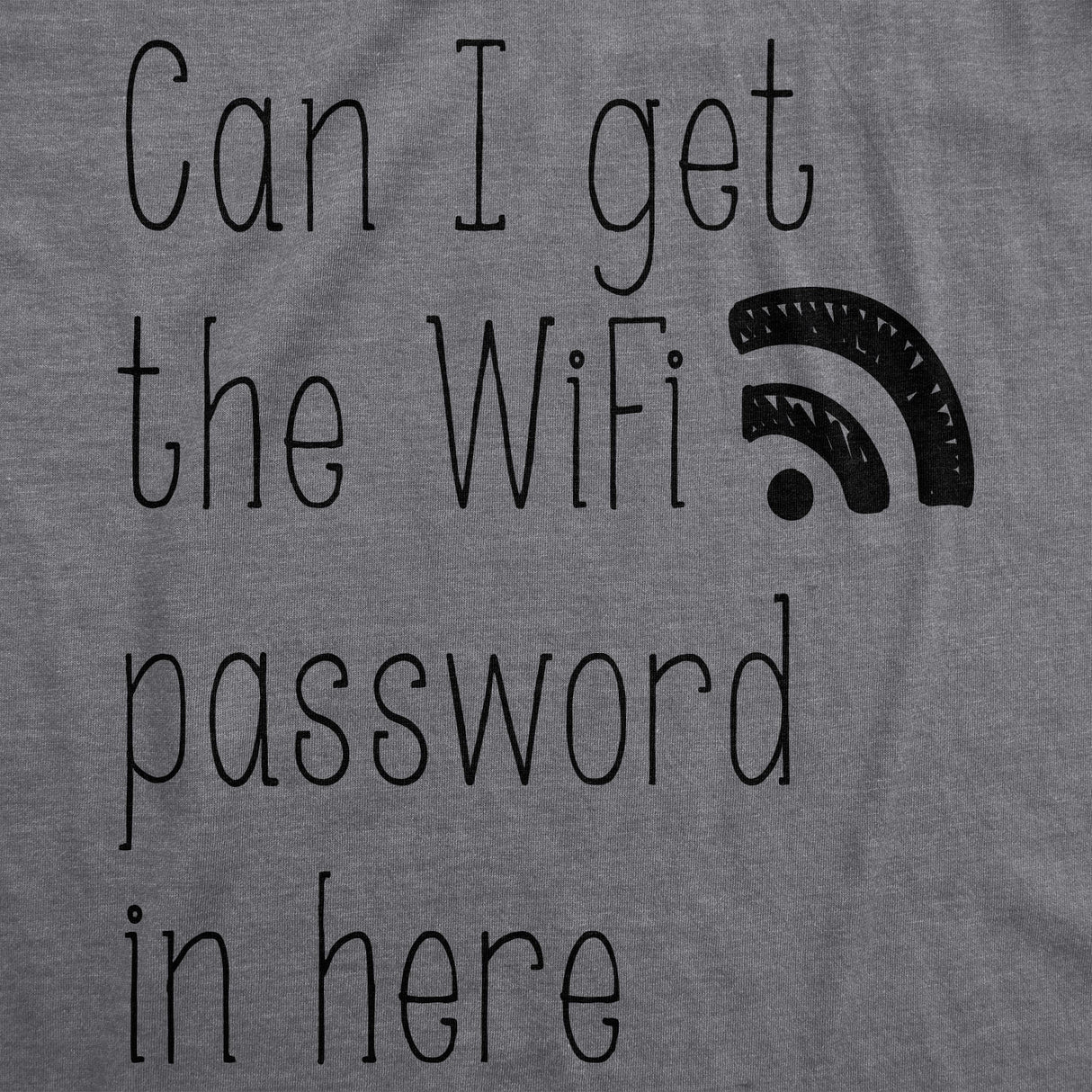 Womens Can I Get The Wifi Password In Here Maternity T Shirt Funny Pregnancy Tee