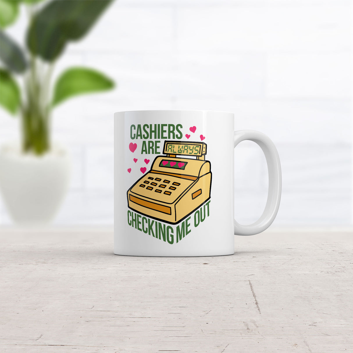 Cashiers Are Checking Me Out Mug Funny Sarcastic Graphic Novelty Coffee Cup-11oz