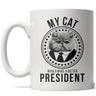 My Cat Would Make A Better President Mug Funny Protest Trump Coffee Cup - 11oz