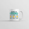 Chance Of Fishing Mug Funny Novelty Fish Graphic Coffee Cup-11oz