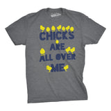 Chicks Are All Over Me Men's Tshirt