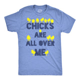 Chicks Are All Over Me Men's Tshirt