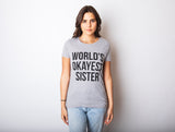 Womens World's Okayest Sister T Shirt Funny Sarcastic Siblings Tee for Ladies