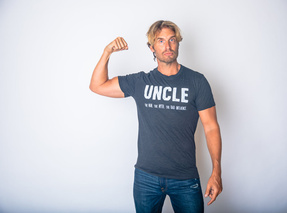 Uncle. The Man. The Myth. The Bad Influence. Men's Tshirt