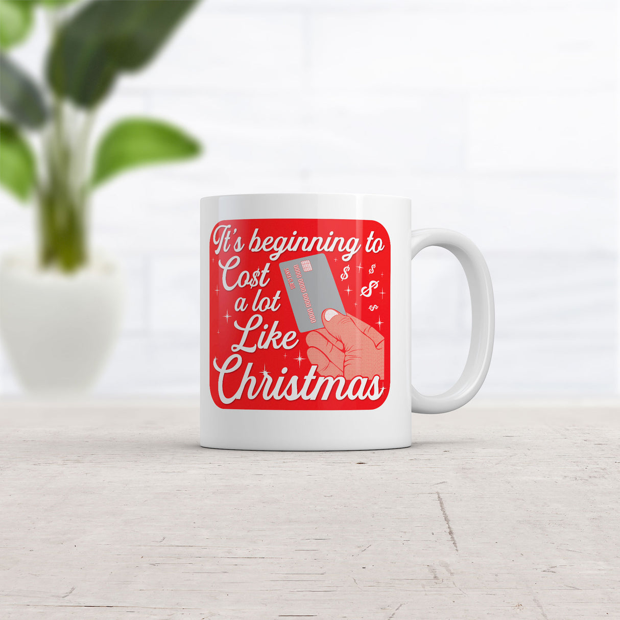 Its Beginning To Cost A Lot Like Christmas Mug Funny Novelty Coffee Cup-11oz