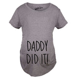 Maternity Daddy Did It T shirt Funny Pregnancy Announcement Gender Reveal Tee