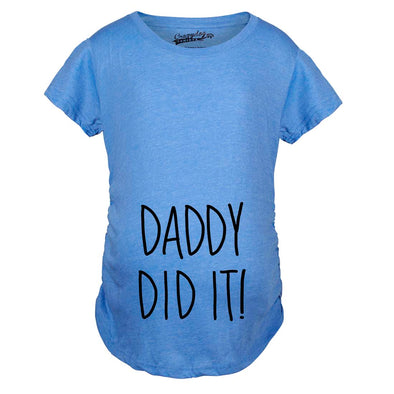 Maternity Daddy Did It T shirt Funny Pregnancy Announcement Gender Reveal Tee