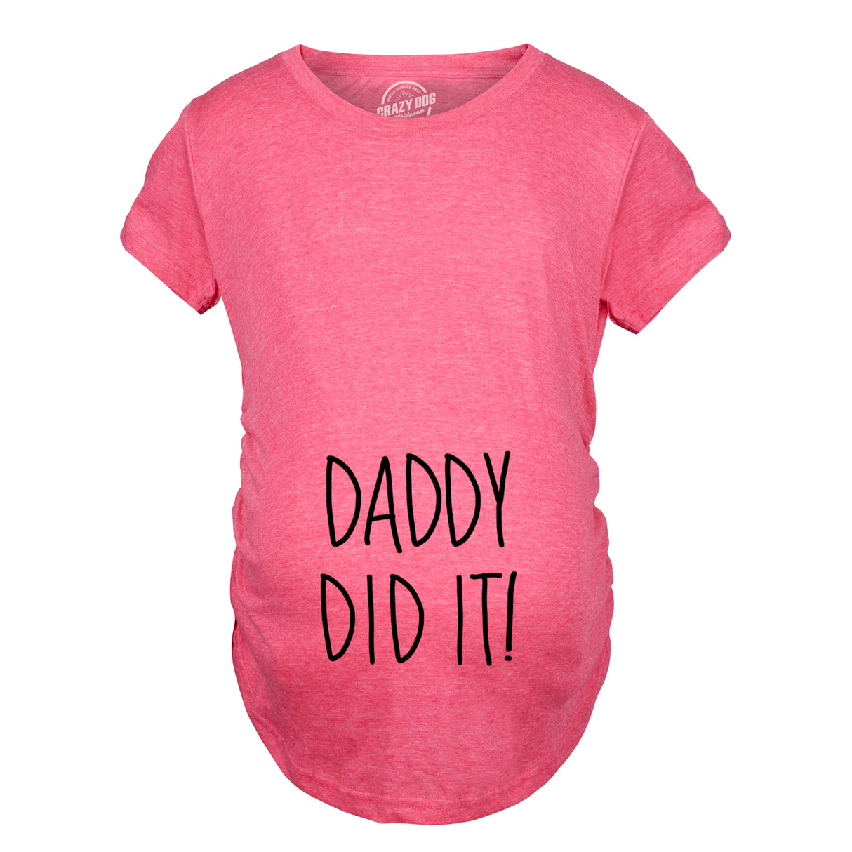 Maternity Daddy Did It T shirt Funny Pregnancy Announcement Gender Reveal Tee