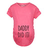 Maternity Daddy Did It T shirt Funny Pregnancy Announcement Gender Reveal Tee