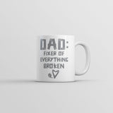 Dad Fixer Of Everything Broken Mug Funny Fathers Day Coffee Cup-11oz