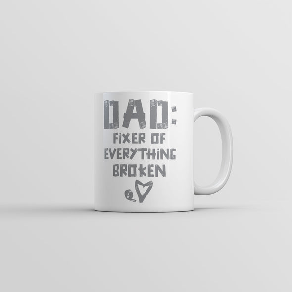 Dad Fixer Of Everything Broken Mug Funny Fathers Day Coffee Cup-11oz