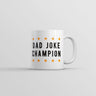 Dad Joke Champion Mug Funny Fathers Day Novelty Coffee Cup-11oz