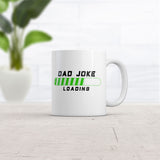 Dad Joke Loading Mug Funny Fathers Day Graphic Coffee Cup-11oz