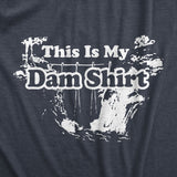 This Is My Dam Shirt Men's Tshirt