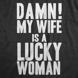 Damn My Wife Is A Lucky Woman Men's Tshirt