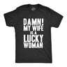 Damn My Wife Is A Lucky Woman Men's Tshirt