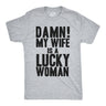 Damn My Wife Is A Lucky Woman Men's Tshirt