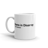 Dems In Disarray Mug Funny Sarcastic Pitchbot Novelty Coffee Cup - 11oz