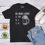 Do I Want A Beer Men's Tshirt