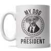 My Dog Would Make A Better President Mug Funny US Politics Coffee Cup - 11oz
