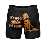 Mens My Dog Thinks Im Cool Boxer Briefs Funny Saying Cool Graphic Underwear Guys