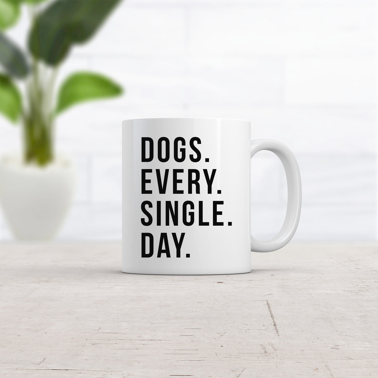 Dogs Every Single Day Mug Funny Dog Lover Coffee Cup - 11oz