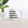 Don’t Talk To Me After Ive Had My Coffee Either Mug Funny Coffee Cup - 11oz
