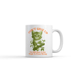 Dont Give Up You Still Have A Few People to Prove Wrong Mug Funny Sarcastic Graphic Novelty Coffee Cup-11oz