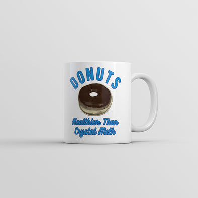 Donuts Healthier Than Crystal Meth Mug Funny Sarcastic Coffee Cup-11oz