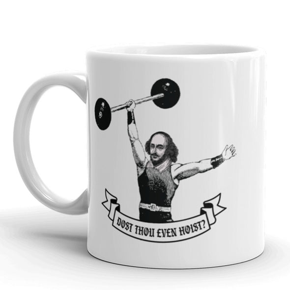 Dost Thou Even Hoist Coffee Mug Funny Work Out Lift Bro Ceramic Cup-11oz