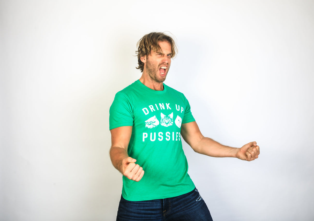 Drink Up Pussies Men's Tshirt