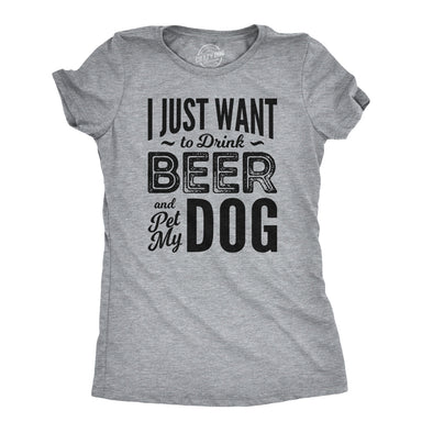 Womens I Just Want To Drink Beer and Pet My Dog Funny T shirts Novelty Dog Lover T shirt