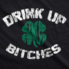 Mens Drink Up Bitches T Shirt Cool Lucky Shamrock Saint St Paddys Day Irish Tee