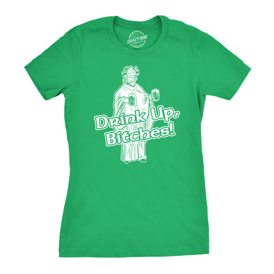 Womens Drink Up Bitches T Shirt Funny Hilarious Saint Patricks Day Patty Irish