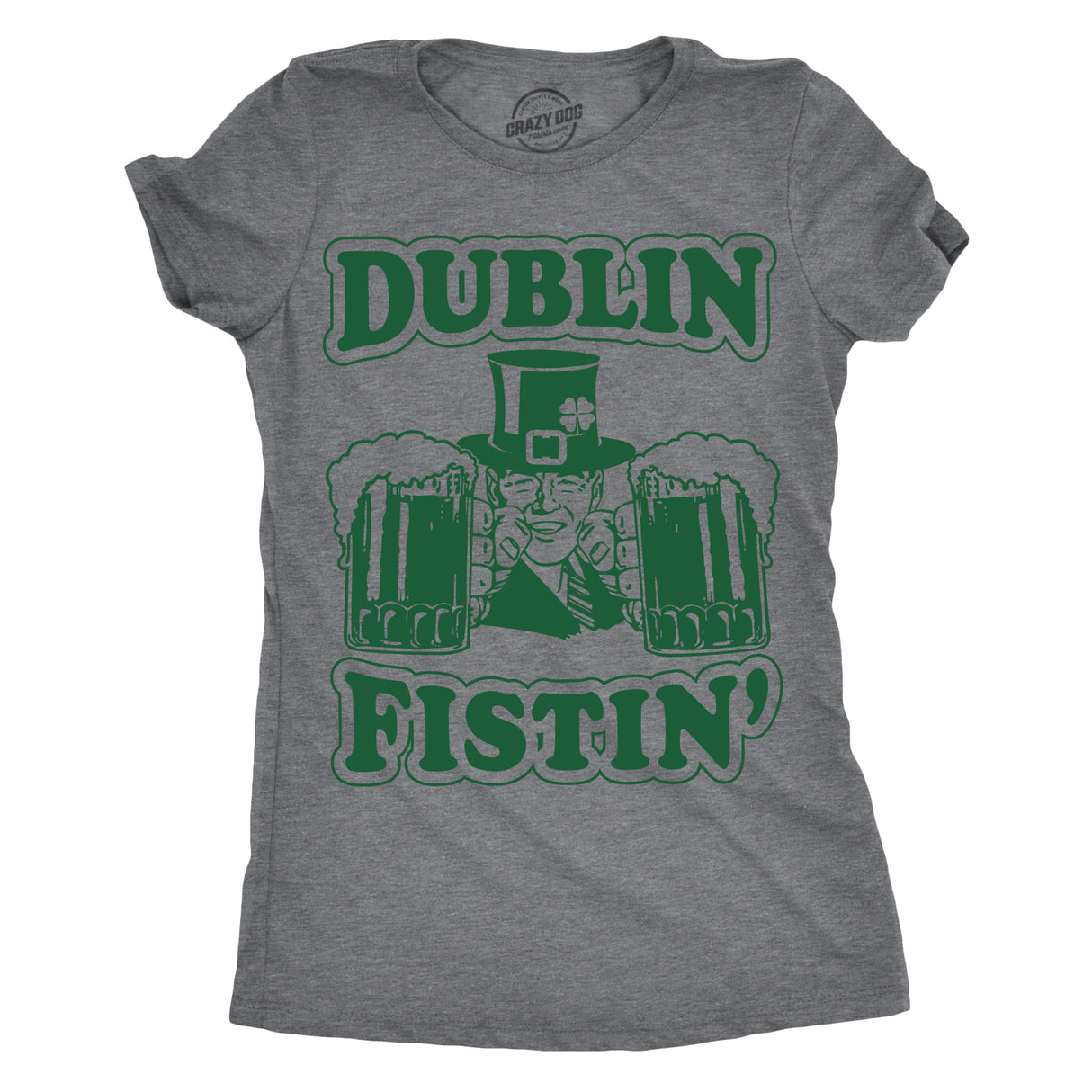 Womens Dublin Fistin T Shirt Funny Ireland Drinking Tee For Saint Patricks Day