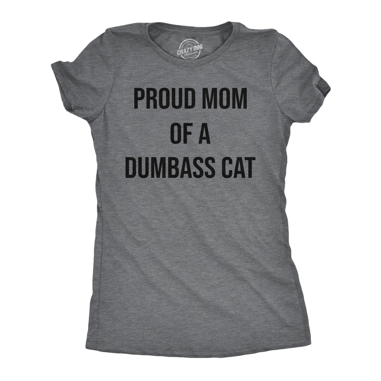 Womens Funny T Shirts Proud Mom Of A Dumbass Cat Sarcastic Graphic Tee For Ladies